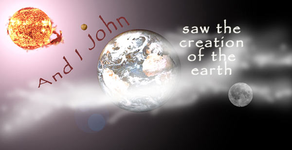 Sun and Earth - and I john saw the creation of the earth